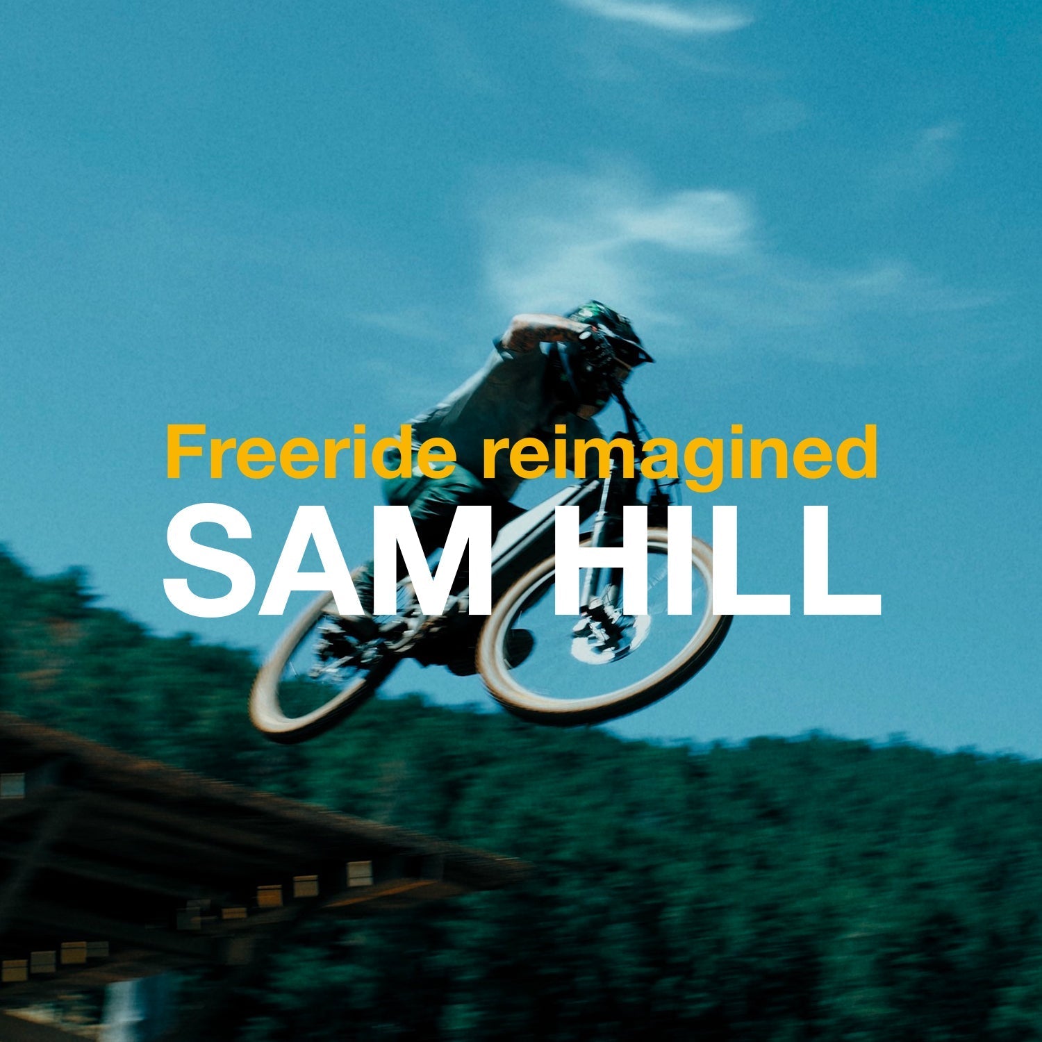 Sam Hill | Freeride Reimagined